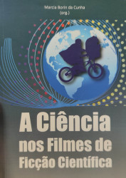 Capa de A Ciência nos filmes de Ficção Científica - Organizadora: Marcia Borin da Cunha