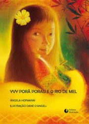 Capa de Yvy Porã Porau e o Rio de Mel - Ângela Hofmann