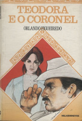 Capa de Teodora e o coronel - Orlando Figueiredo