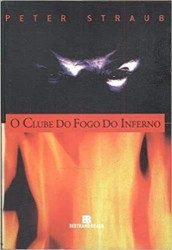 Capa de O Clube Do Fogo Do Inferno - Peter Straub
