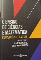 Capa de O Ensino de Ciências e Matemática - Vilmar Malacarne, Dulce Maria Strieder
