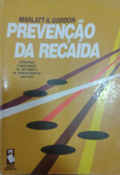 Capa de Prevenção da recaída - G. Alan Marlatt; Judith R. Gordon (org.)