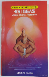 Capa de Oriente Secreto - As Iogas - Jean-Michel Varenne