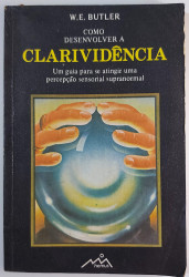 Capa de Como Desenvolver a Clarividência - W. E. Butler