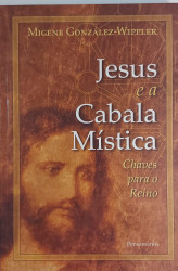 Capa de Jesus e a Cabala Mística - Migene González-Wippler