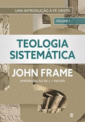 Capa de Teologia Sistemática - Vol. 1 - John Frame