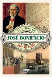 Capa de As vidas de José Bonifácio - Mary Del Priore