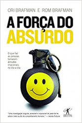 Capa de A Força do Absurdo - Ori Brafman e Rom Brafman