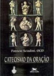 Capa de Catecismo da oração - Frei Patricio Sciadini, OCD