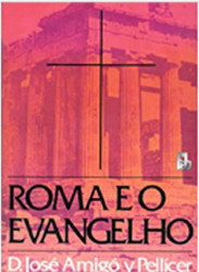 Capa de Roma e o Evangelho - D. José Amigó y Pellícer