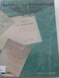 Capa de Kardec, na Intimidade - Roque Jacintho