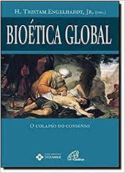 Capa de Bioética global - H. Tristman Engelhardt, JR. (org)