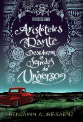 Capa de Aristóteles e Dante descobrem os segredos do universo - Benjamin Alire Saenz
