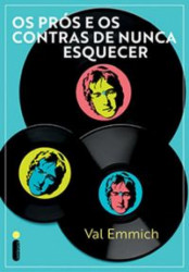 Capa de Os prós e os contras de nunca esquecer - Val Emmich