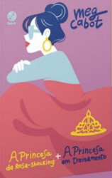 Capa de A princesa de rosa-shocking; A princesa em treinamento - Meg Cabot
