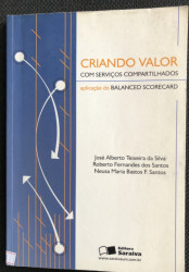 Capa de Criando Valor com Serviços Compartilhados - José Alberto Teixeira da silva; Roberto Fernandes dos Santos e Neusa Maria Bastos F. Santos