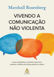 Capa de Vivendo a comunicação não violenta - Marshall Rosenberg