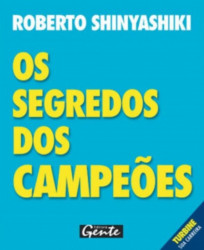 Capa de Os segredos dos campeões - Roberto Shinyashiki