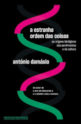 Capa de A estranha ordem das coisas - António Damásio