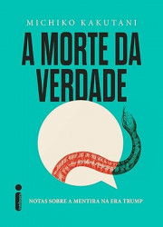 Capa de A morte da verdade - Michiko Kakutani