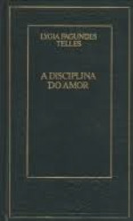 Capa de A disciplina do amor - Lygia Fagundes Teles