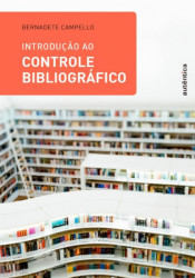 Capa de Introdução ao Controle Bibliográfico - Bernadete Campello
