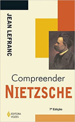 Capa de Compreender Nietzsche - Jean Lefranc