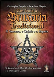 Capa de Um guia à bruxaria tradicional - Christopher Orapello; Tara-Love Maguire