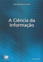 Capa de A Ciência da Informação - Yves - François Le Coadic
