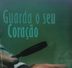Capa de Guarda o seu coração - 