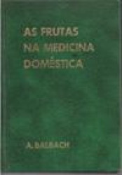 Capa de As frutas na medicina doméstica - Alfons Balbach