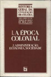 Capa de I. A época colonial - Sérgio Buarque de Holanda