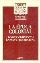 Capa de I. A época colonial - Sérgio Buarque de Holanda