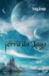 Capa de As crônicas da Terra do Lago - Iracy Araujo