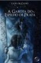 Capa de A garota do espelho de prata - Laura M. Castro