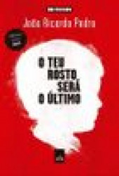 Capa de O teu rosto será o último - João Ricardo Pedro