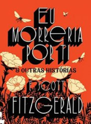 Capa de Eu morreria por ti & outras histórias - F. Scott Fitzgerald
