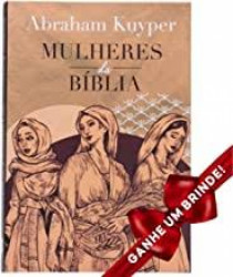 Capa de Mulheres da Bíblia - Abraham Kuyper