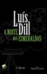 Capa de A noite das esmeraldas - Luís Dill