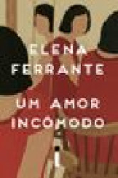 Capa de Um amor incômodo - Elena Ferrante