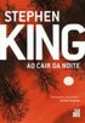 Capa de Ao cair da noite - Stephen King