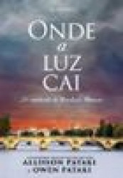 Capa de Onde a luz cai - Allison Pataki; Owen Pataki