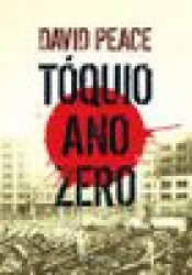 Capa de Tóquio ano zero - David Peace