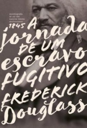 Capa de A jornada de um escravo fugitivo - Frederick Douglass