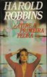Capa de Atire a primeira pedra - Harold Robbins