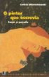 Capa de O pintor que escrevia - Letícia Wierzchowski