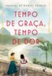 Capa de Tempo de Graça, tempo de Dor - Frances de Pontes Peebles