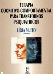 Capa de Terapia cognitivo-comportamental para transtornos psiquiátricos - Lígia M. Ito (Org.)