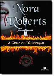 Capa de A cruz de Morrigan - Nora Roberts