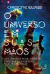 Capa de O Universo em suas mãos - Christophe Galfard
